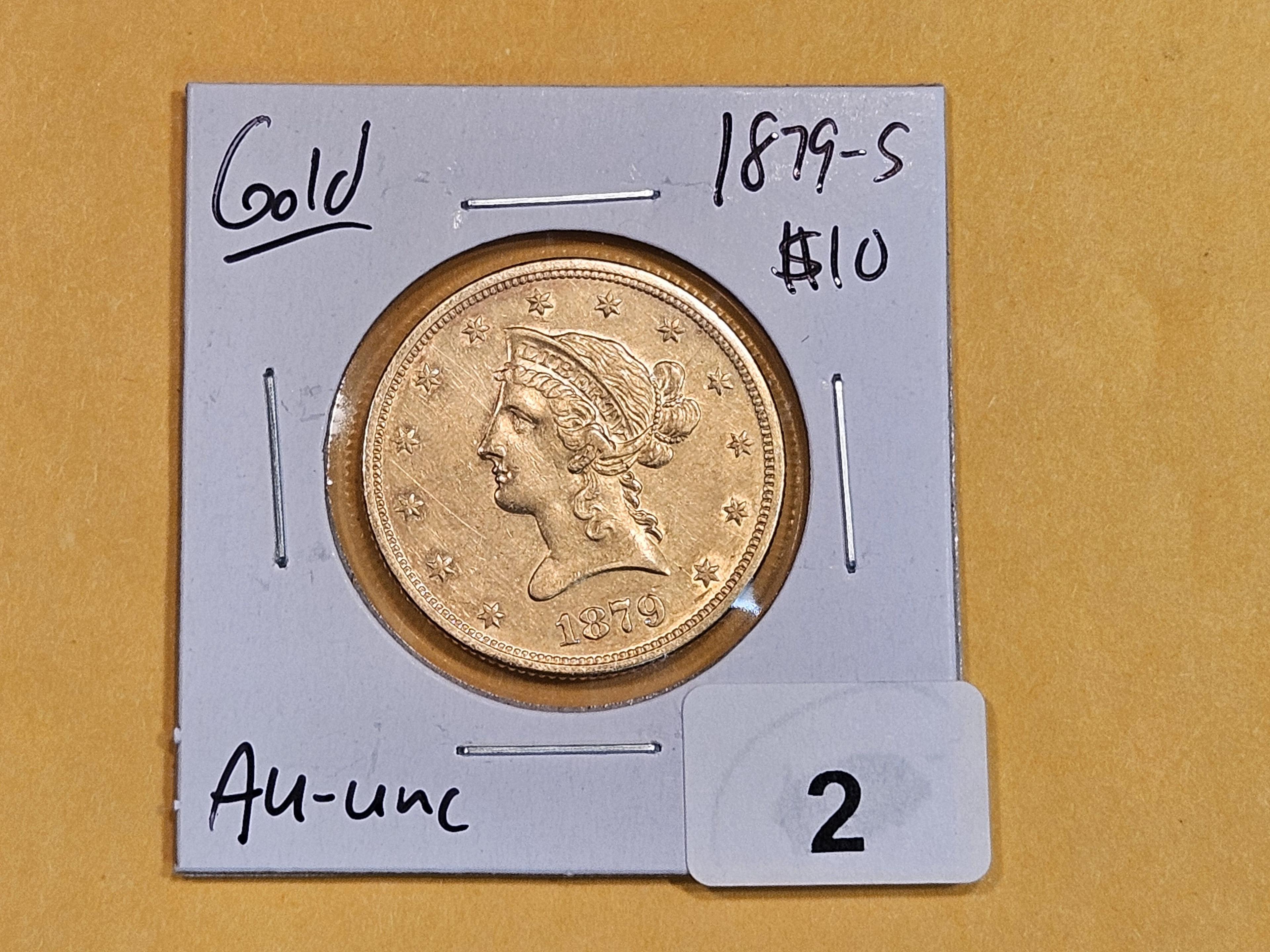 GOLD! Bright AU-UNC 1879-S Gold Liberty Head Ten Dollar