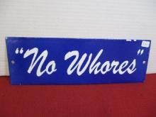"No Whores" Porcelain Advertising Sign