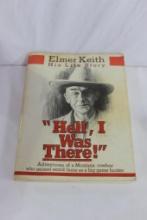 Book- Elmer Keith, His Life Story " Hell, I Was There!" The adventures of a Montana cowboy who