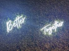 "BETTER" "TOGETHER" LED NEON LIGHTS