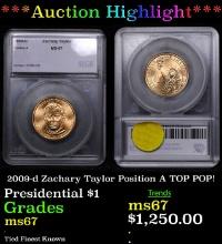 ***Auction Highlight*** 2009-d Zachary Taylor Position A Presidential Dollar TOP POP! 1 Graded ms67