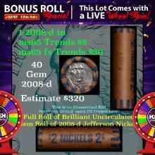 1-5 FREE BU Jefferson rolls with win of this 2008-d solid BU Jefferson 5c $2 Nickel roll & get 1-5 B