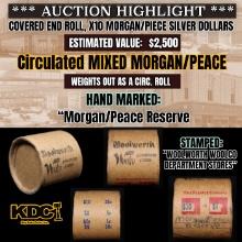 High Value - Mixed Covered End Roll - Marked "Morgan/Peace Reserve" - Weight shows x10 Coins (FC)