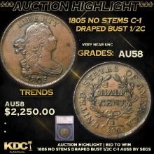 ***Auction Highlight*** 1805 No Stems Draped Bust Half Cent C-1 1/2c Graded au58 By SEGS (fc)
