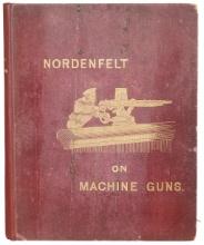 "Nordenfelt on Machine Guns" Hardcover Book